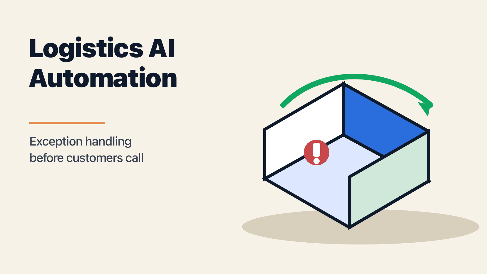 Logistics AI Automation: Exception Handling Before the Customer Calls