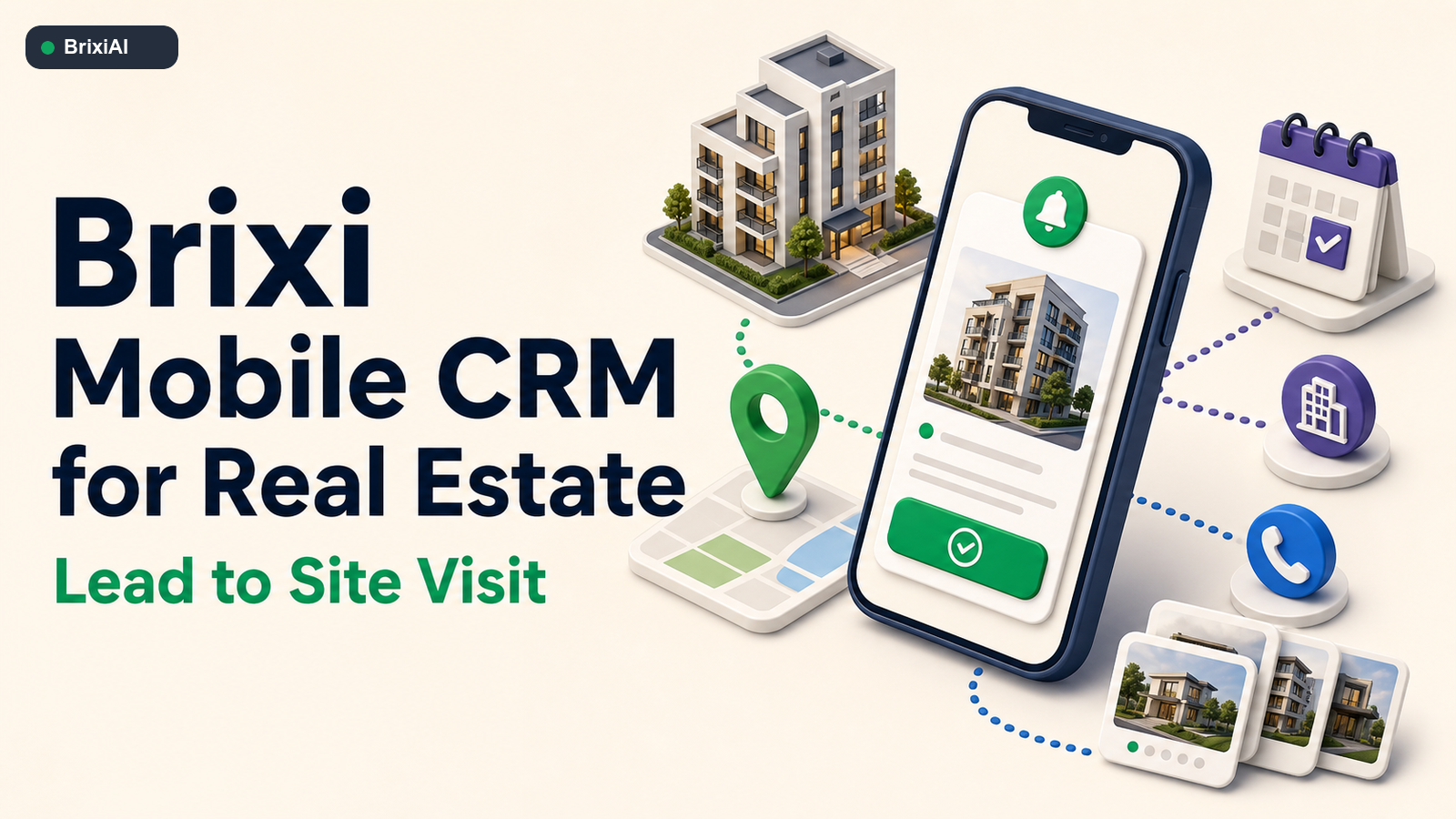 Brixi Mobile CRM for Real Estate: Lead to Site Visit