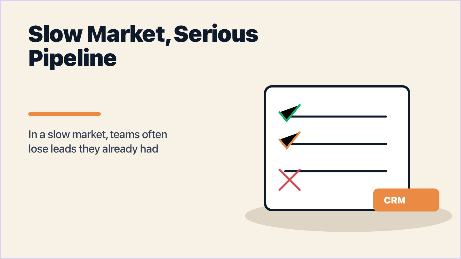Slow Market, Serious Pipeline: How Teams Stop Losing Leads in Plain Sight